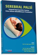 Serebral Palsi Ortopedi Operasyonları Sonrası Erken Dönem Rehabilitasyon Protokolleri