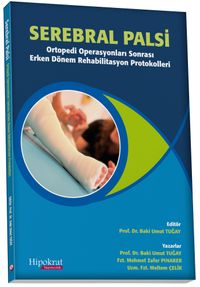 Serebral Palsi Ortopedi Operasyonları Sonrası Erken Dönem Rehabilitasyon Protokolleri