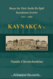 Rusya’da Türk Tarihi İle İlgili Yayınlanan Eserler Kaynakçası (1917-2000)