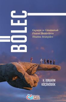 Böleç & Geçmişte ve Günümüzde Firavnî İktidarların Yönetim Stratejileri