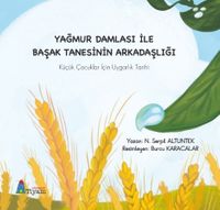 Yağmur Damlası İle Başak Tanesinin Arkadaşlığı & Küçük Çocuklar İçin Uygarlık Tarihi