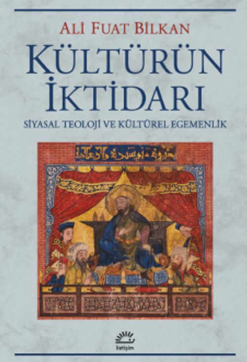 Kültürün İktidarı & Siyasal Teoloji ve kültürel Egemenlik