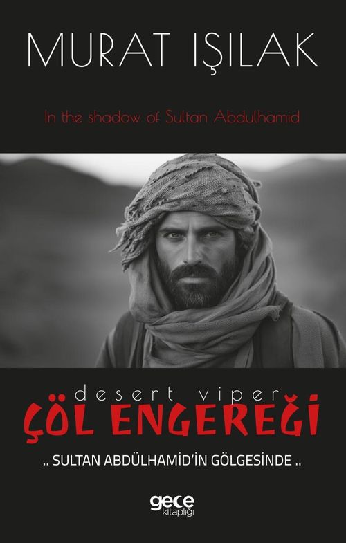 Çöl Engereği & Sultan Abdülhamid'in Gölgesinde