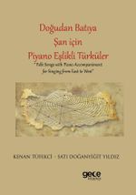 Doğudan Batıya Şan için Piyano Eşlikli Türküler