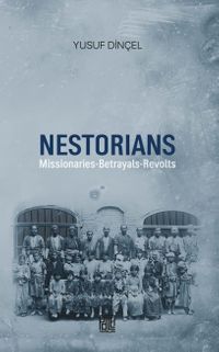 Nestorians & Missionaries-Betrayals-Revolts