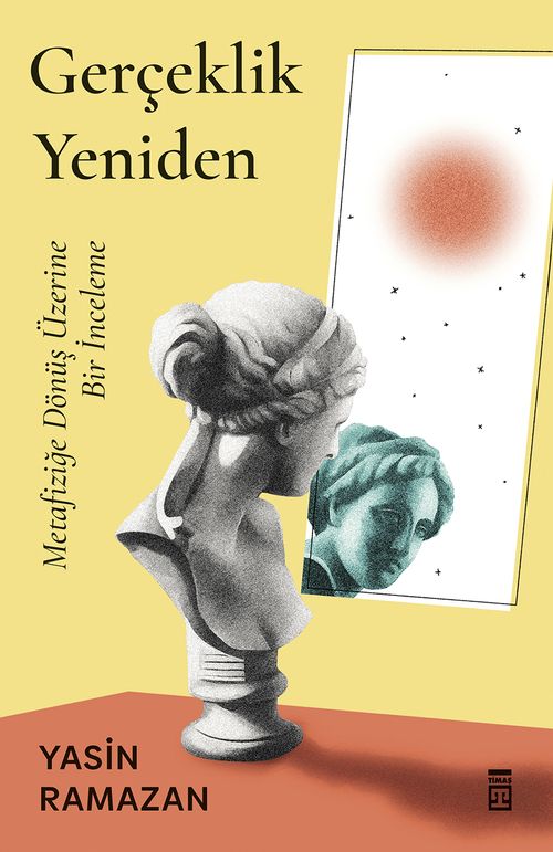 Gerçeklik Yeniden & Metafiziğe Dönüş Üzerine Bir İnceleme