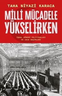 Milli Mücadele Yükselirken & İşgal Dönemi Politikaları ve 1919 Seçimleri