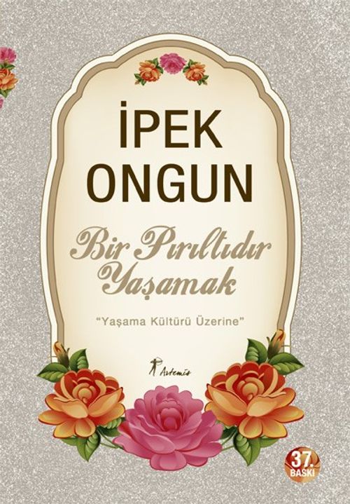 Bir Pırıltıdır Yaşamak & Yaşama Kültürü Üzerine