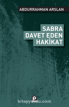 Sabra Davet Eden Hakikat - Abdurrahman Arslan