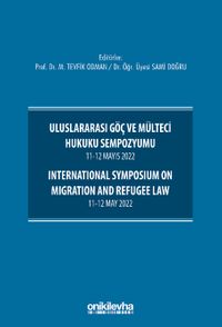 Uluslararası Göç ve Mülteci Hukuku Sempozyumu 11-12 Mayıs 2022 - International Symposium on Migration and Refugee Law 11-12 May 2022