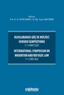 Uluslararası Göç ve Mülteci Hukuku Sempozyumu 11-12 Mayıs 2022 - International Symposium on Migration and Refugee Law 11-12 May 2022