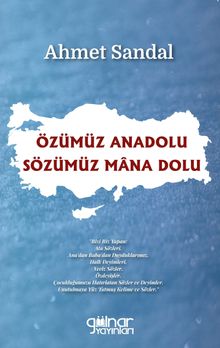 Özümüz Anadolu / Sözümüz Mana Dolu