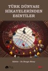 T&uuml;rk D&uuml;nyası Hikayelerinden Esintiler