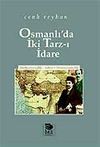 Osmanlı'da İki Tarz-ı İdare -Merkeziyet&ccedil;ilik - Adem-i Merkeziyet&ccedil;ilik