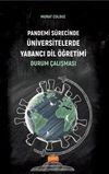 Pandemi S&uuml;recinde &Uuml;niversitelerde Yabancı Dil &Ouml;ğretimi: Durum &Ccedil;alışması