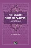 Fıkıh Usul&uuml;nde Şart Nazariyesi (Akitler &Ouml;rneği)