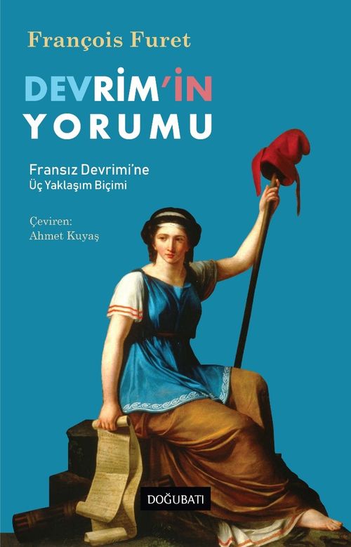 Devrim'in Yorumu & Fransız Devrimi'ne Üç Yaklaşım Biçimi