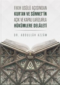 Fıkıh Usûlü Açısından Kur'an Ve Sünnet'in Açık Ve Kapalı Lafızlarla Hükümlere Delaleti