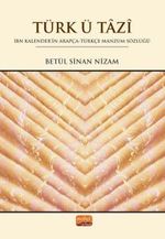 Türk Ü Tazî & İbn Kalenderin Arapça-Türkçe Manzum Sözlüğü