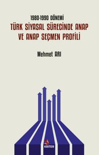 1980-1990 Dönemi Türk Siyasal Sürecinde ANAP ve ANAP Seçmen Profili