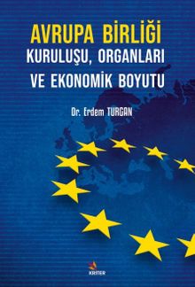 Avrupa Birliği Kuruluşu, Organları ve Ekonomik Boyutu