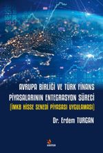 Avrupa Birliği ve Türk Finans Piyasalarının Entegrasyon Süreci & İMKB Hisse Senedi Piyasası Uygulaması