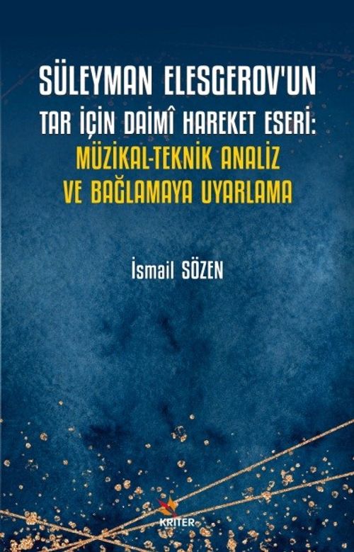 Süleyman Elesgerov'un Tar İçin Daimî Hareket Eseri: Müzikal-Teknik Analiz ve Bağlamaya Uyarlama
