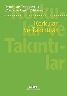 Psikanaliz Defterleri 11: Korkular Ve Takıntılar