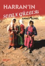 Harran'ın Solan Gülleri