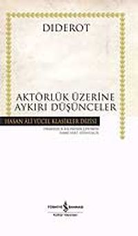 Aktörlük Üzerine Aykırı Düşünceler (Ciltli)