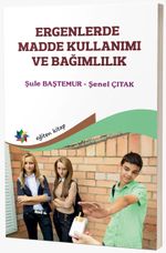 Ergenlerde Madde Kullanımı ve Bağımlılık 
