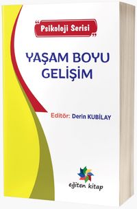 Yaşam Boyu Gelişim  “Psikoloji Serisi”