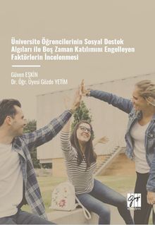 Üniversite Öğrencilerinin Sosyal Destek Algıları ile Boş Zaman Katılımını Engelleyen Faktörlerin İncelenmesi