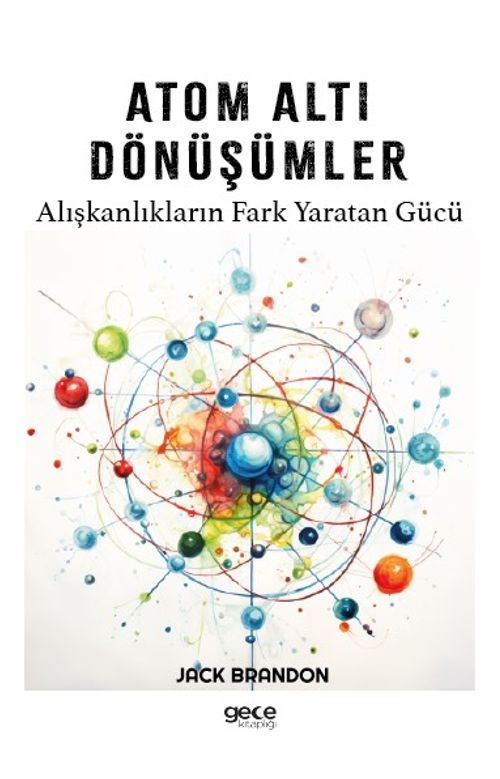Atom Altı Dönüşümler & Alışkanlıkların Fark Yaratan Gücü