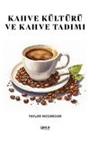 Kahve K&uuml;lt&uuml;r&uuml; ve Kahve Tadımı