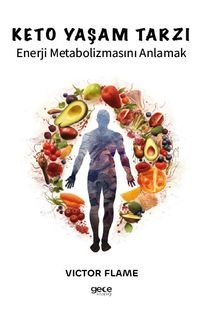 Keto Yaşam Tarzı & Enerji Metabolizmasını Anlamak