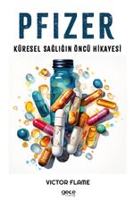 Pfizer & Küresel Sağlığın Öncü Hikayesi