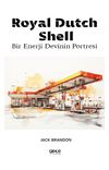 Royal Dutch Shell & Bir Enerji Devinin Portresi