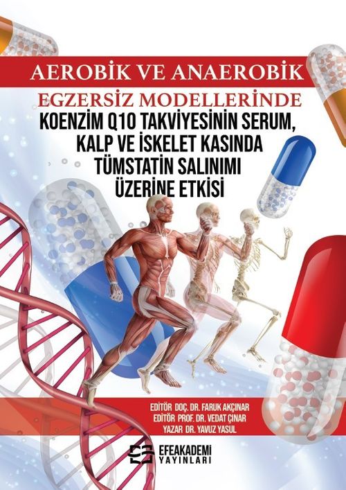 Aerobik ve Anaerobik Egzersiz Modellerinde Koenzim Q10 Takviyesinin Serum, Kalp ve İskelet Kasında Tümstatin Salınımı Üzerine Etkisi