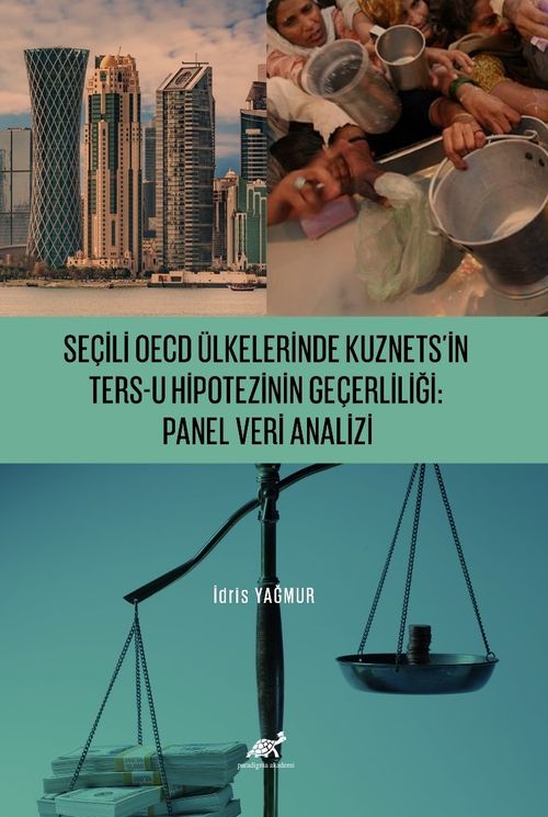 Seçili OECD Ülkelerinde Kuznets'in Ters-U Hipotezinin Geçerliliği: Panel Veri Analizi