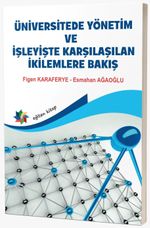 Üniversitede Yönetim ve İşleyişte Karşılaşılan İkilemlere Bakış