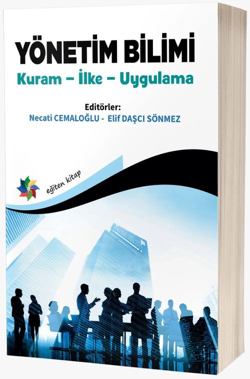 Yönetim Bilimi & Kuram - İlke - Uygulama