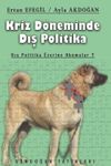 Kriz D&ouml;neminde Dış Politika & Dış Politika &Uuml;zerine Okumalar 7