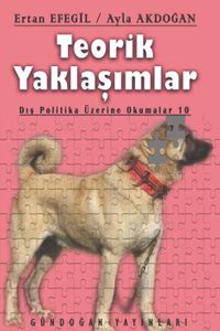 Teorik Yaklaşımlar & Dış Politika Üzerine Okumalar 10