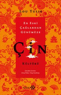 En Eski Çağlardan Günümüze Çin Kültürü