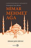 Mimar Mehmet Ağa & Cafer Efendi Risale-i Mi’marriye Sultanahmet Camii Mimarı