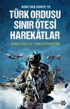 Kore'den Suriye'ye T&uuml;rk Ordusu Sınır &Ouml;tesi Harekatları & Kore'den Suriye'ye
