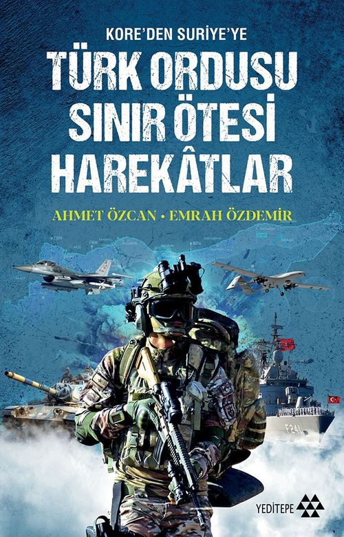 Kore'den Suriye'ye Türk Ordusu Sınır Ötesi Harekatları & Kore'den Suriye'ye