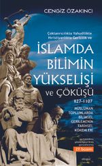 İslam'da Bilimin Yükselişi ve Çöküşü /827-1107