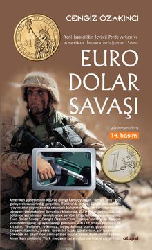 Euro-Dolar Savaşı & Yeni-İşgalciliğin İçyüzü Perde Arkası ve Amerikan İmparatorluğu'nun Sonu